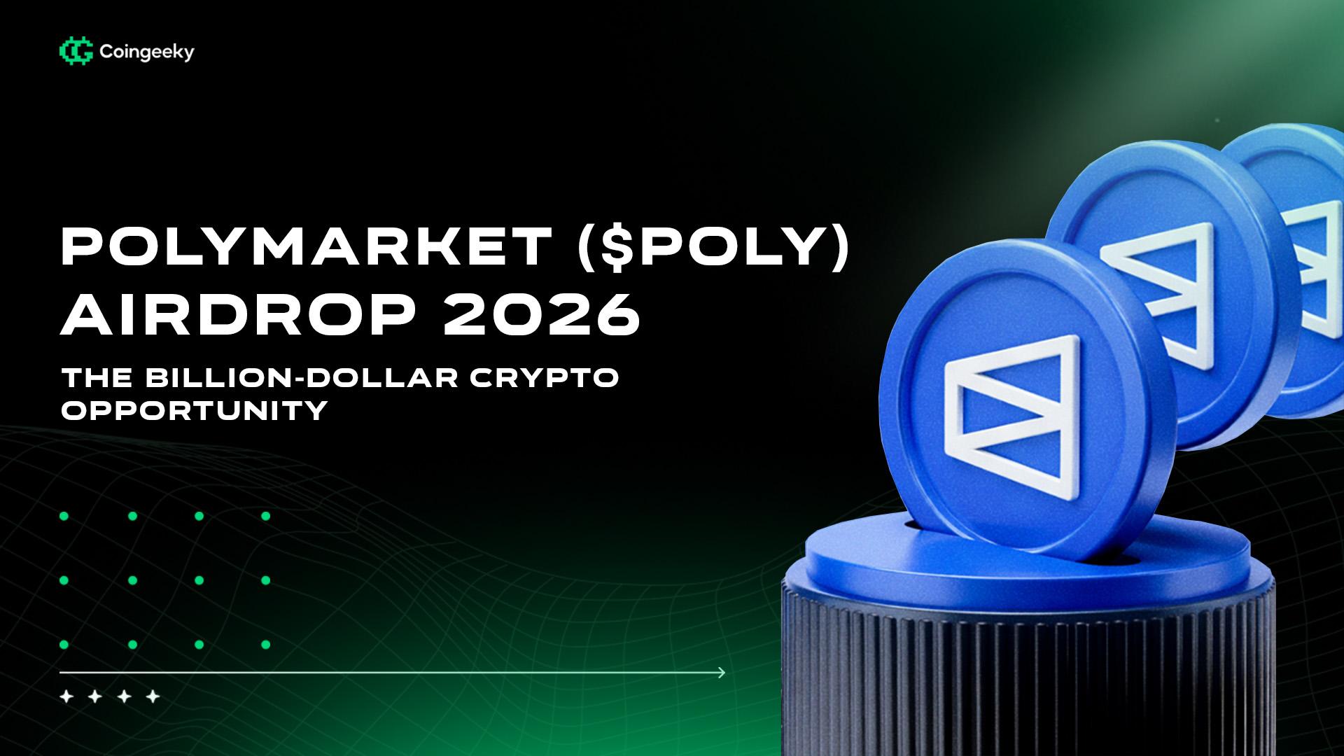 Polymarket ($POLY) Airdrop 2026: The Potential Billion-Dollar Crypto Opportunity