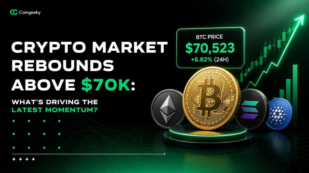 Crypto Market Rebounds Above $70K: What’s Driving the Latest Momentum?