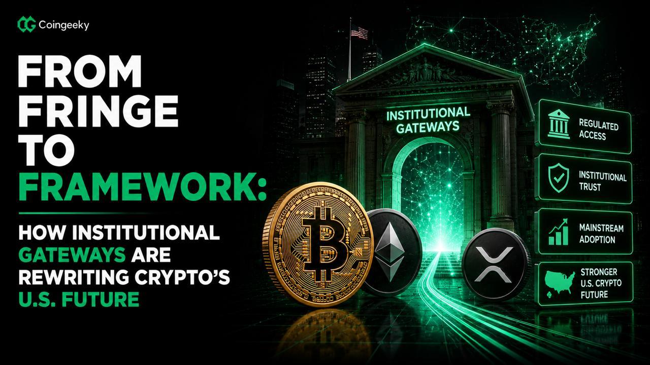 From Fringe to Framework: How Institutional Gateways Are Rewriting Crypto’s U.S. Future