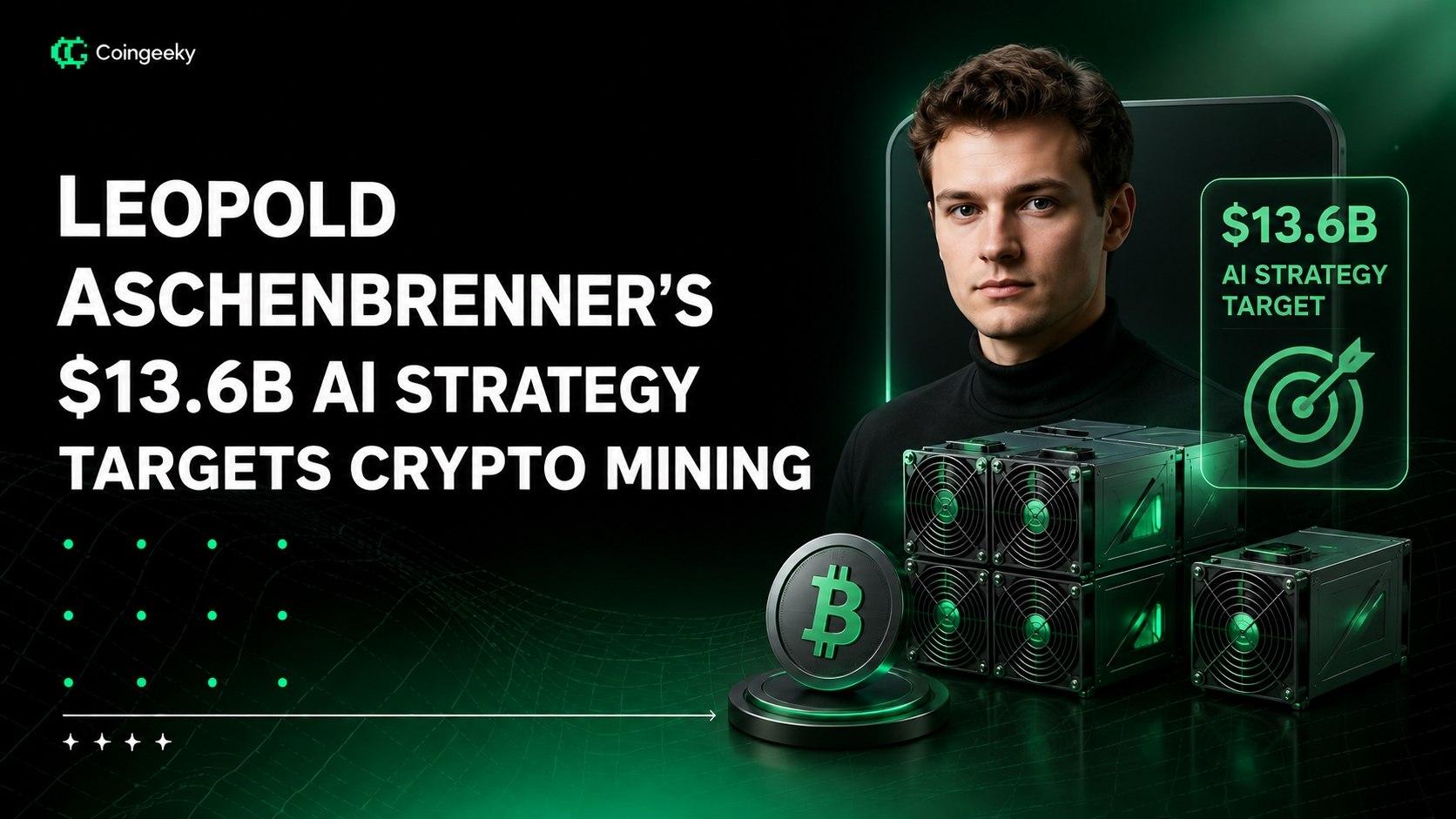 Leopold Aschenbrenner’s $13.6B AI Strategy Targets Crypto Mining