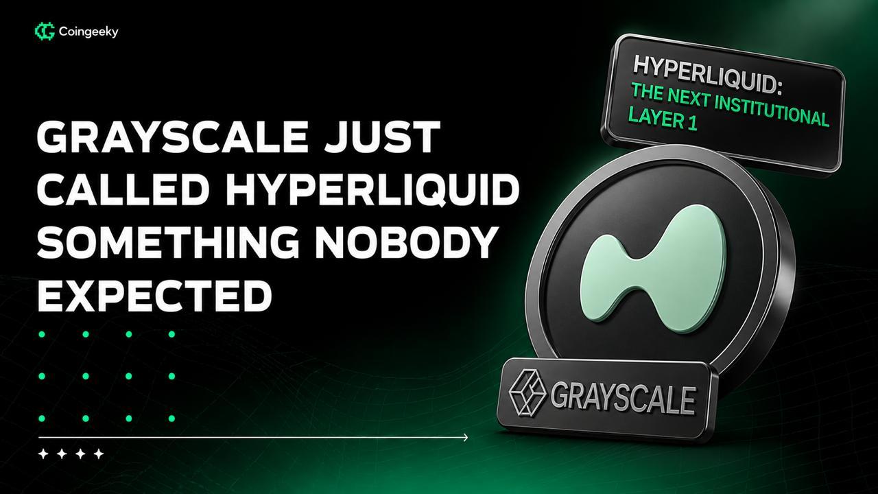 Grayscale Just Called Hyperliquid Something Nobody Expected
