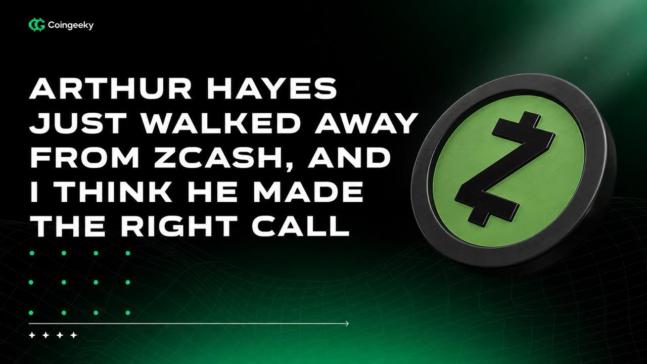 Arthur Hayes Just Walked Away From Zcash, And I Think He Made the Right Call