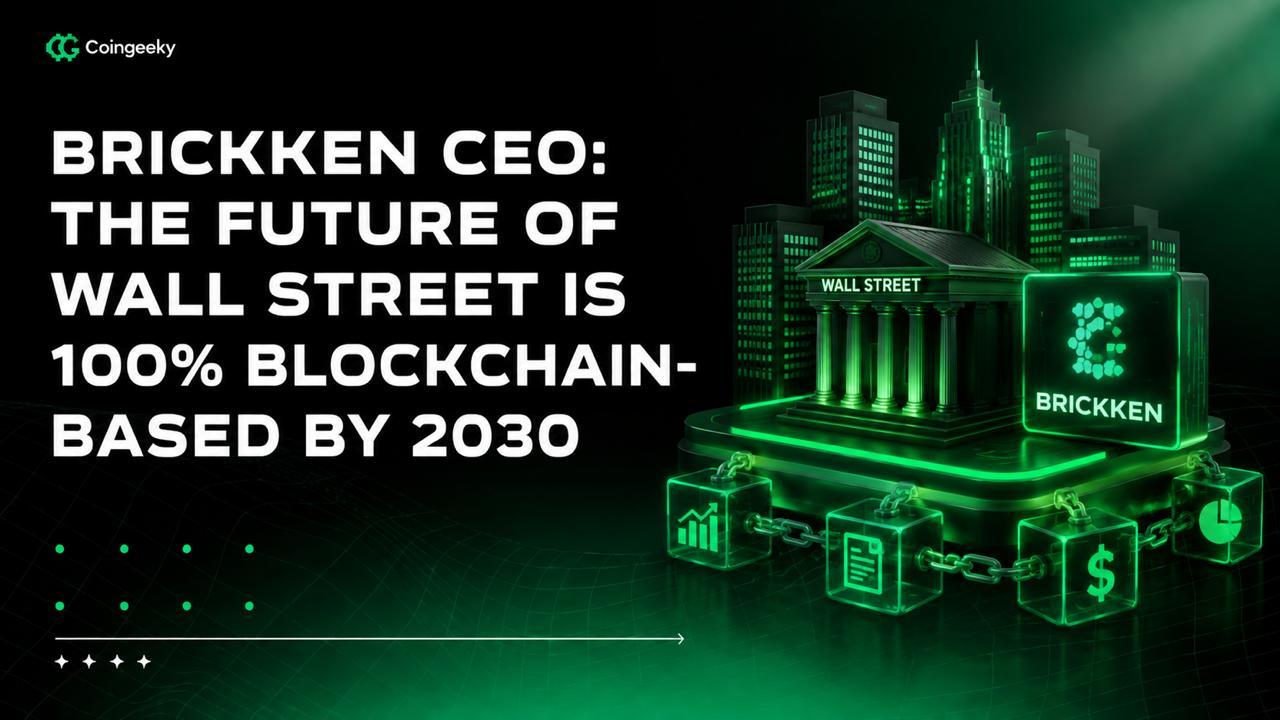 Brickken CEO: The Future of Wall Street Is 100% Blockchain-Based by 2030