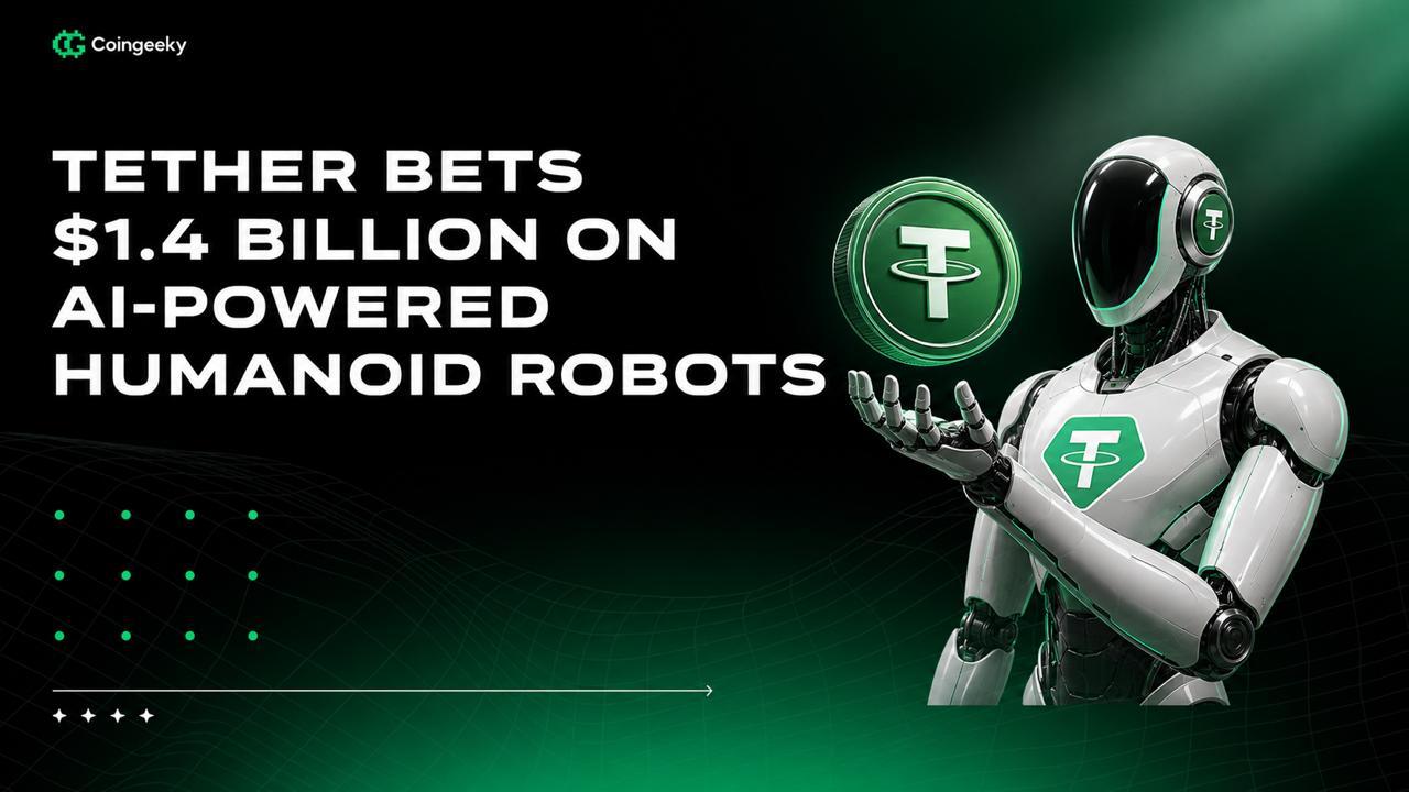 Tether Bets $1.4 Billion on AI-Powered Humanoid Robots