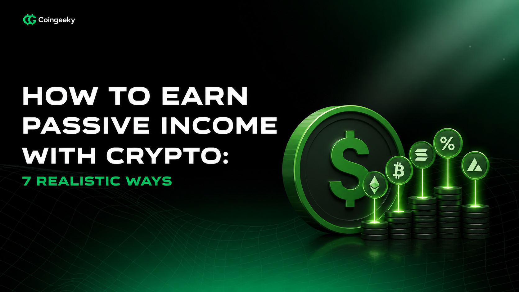 How to Earn Passive Income With Crypto: 7 Realistic Ways