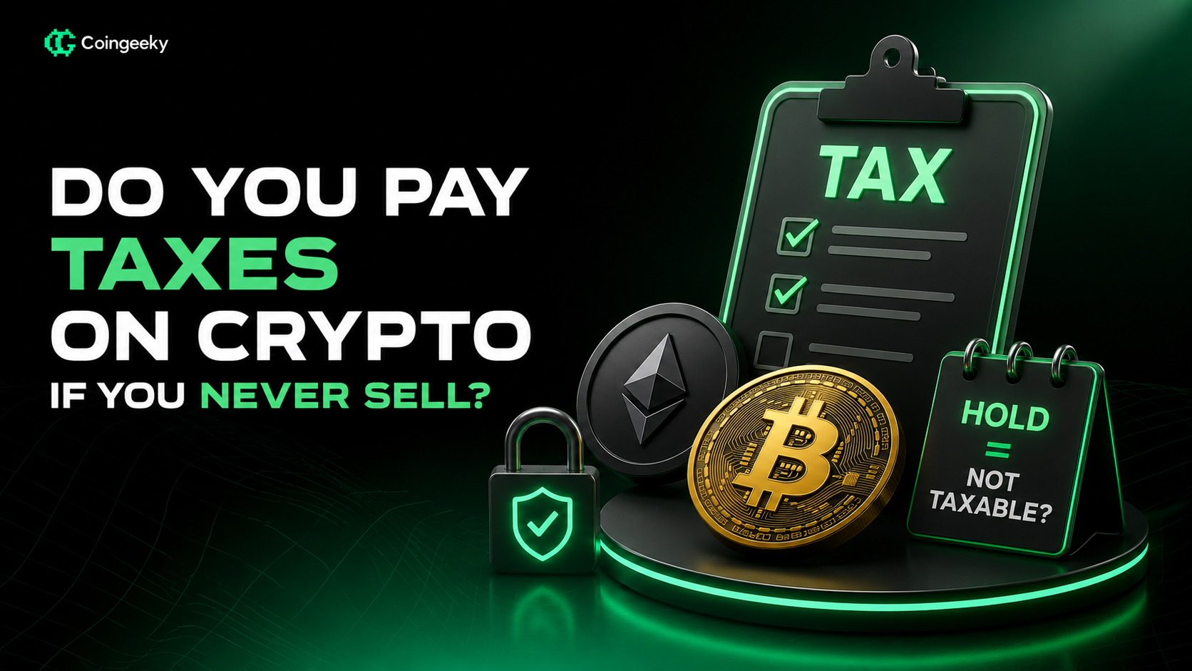 Do You Pay Taxes on Crypto If You Never Sell?
