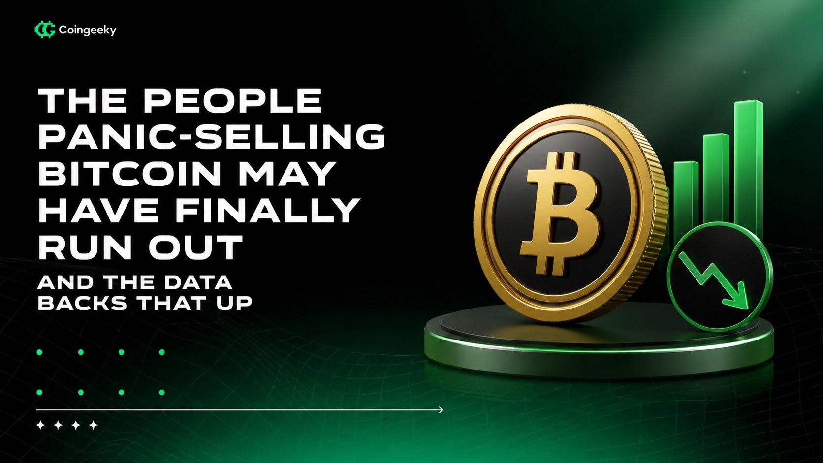 The People Panic-Selling Bitcoin May Have Finally Run Out And the Data Backs That Up