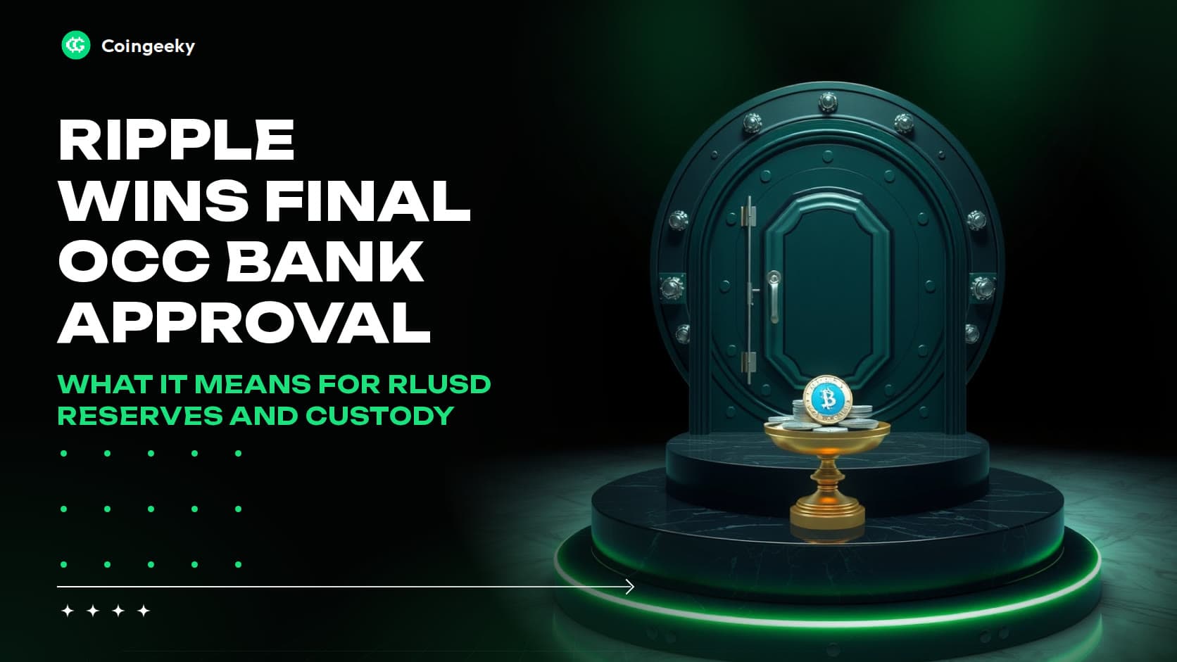 Ripple just won final OCC approval for its trust bank, and it changes who oversees RLUSD reserves